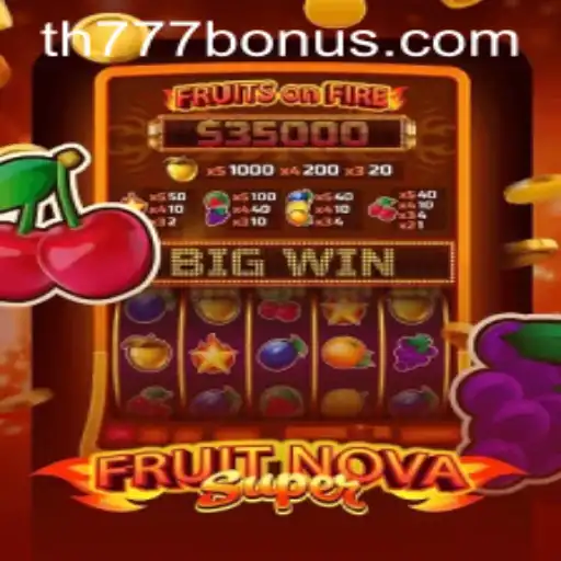 FruitNovaSuper: A Fresh Gaming Sensation Paired with TH777