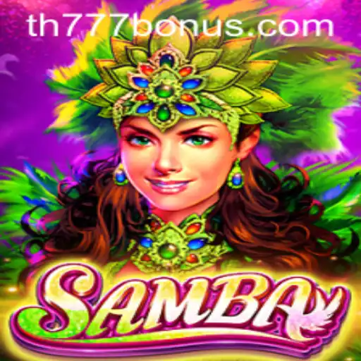 Unveiling the Exhilarating World of Samba: A Dive into the Game of TH777