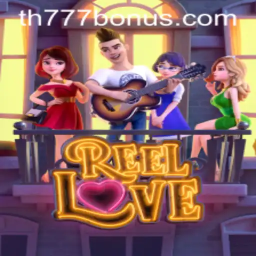 Discovering the Thrill of ReelLove with TH777